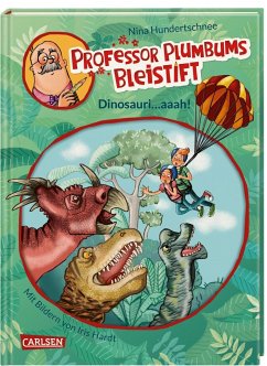Dinosauri...aaah! / Professor Plumbums Bleistift Bd.4 - Hundertschnee, Nina