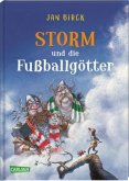 Storm und die Fußballgötter / Storm oder die Erfindung des Fußballs Bd.2