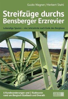 Streifzüge durch das Bensberger Erzrevier - Wagner, Guido;Stahl, Herbert