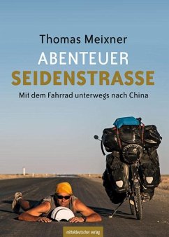 Abenteuer Seidenstrasse - Meixner, Thomas