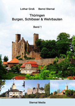 Thüringen - Burgen, Schlösser & Wehrbauten Band 1 - Groß, Lothar;Sternal, Bernd