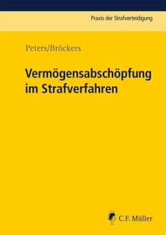 Vermögensabschöpfung im Strafverfahren - Peters, Kai;Bröckers, Boris