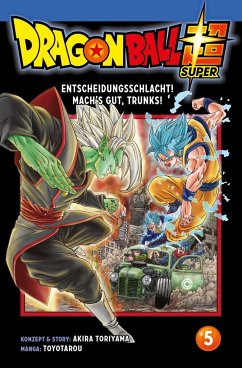 Entscheidungsschlacht! Mach's gut, Trunks! / Dragon Ball Super Bd.5 - Toriyama, Akira;Toyotarou