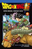 Super-Krieger vereinigt Euch! / Dragon Ball Super Bd.6