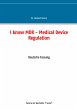 I know MDR - Medical Device Regulation - Bild 1