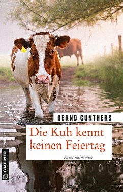 Die Kuh kennt keinen Feiertag / Milka Mayr und Kommissar Eichert Bd.1 - Gunthers, Bernd