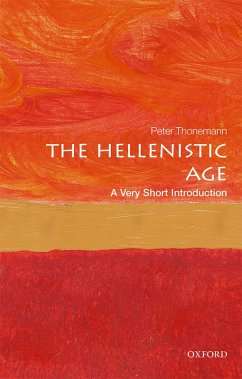 The Hellenistic Age: A Very Short Introduction (eBook, PDF) - Thonemann, Peter