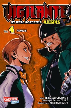 Vigilante - My Hero Academia Illegals Bd.4 - Horikoshi, Kohei;Furuhashi, Hideyuki;Court, Betten