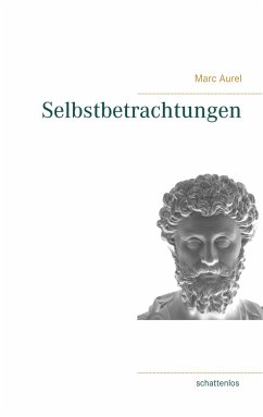 Selbstbetrachtungen - Marc Aurel