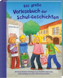 Das große Vorlesebuch der Schul-Geschichten - Auer, Margit;Habersack, Charlotte;Schneider, Liane