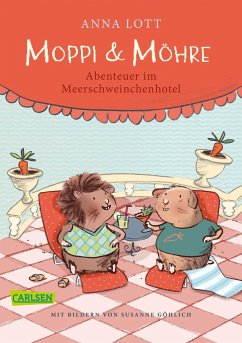 Moppi und Möhre - Abenteuer im Meerschweinchenhotel - Lott, Anna