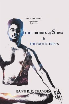 The Children of Shiva & the Exotic Tribes (eBook, ePUB) - Chandra, Banti R. R.