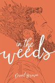 In the Weeds (eBook, ePUB) In the Weeds (eBook, ePUB)