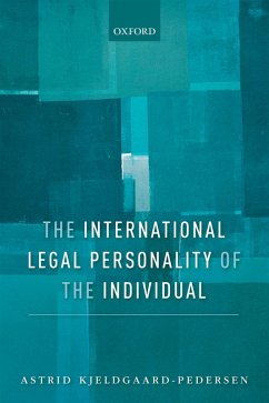 The International Legal Personality of the Individual (eBook, PDF) - Kjeldgaard-Pedersen, Astrid