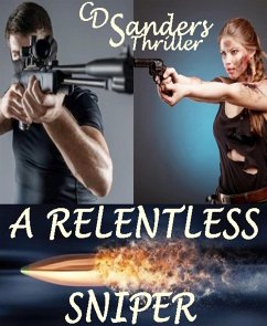 A relentless sniper (eBook, ePUB) - Sanders, CD