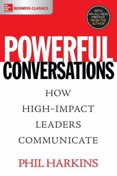 Powerful Conversations: How High Impact Leaders Communicate - Harkins, Phil