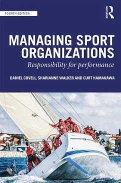 Managing Sport Organizations - Covell, Dan (University of Western New England, USA); Walker, Sharianne (Western New England University, USA)