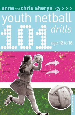 101 Youth Netball Drills Age 12-16 - Sheryn, Anna; Sheryn, Chris