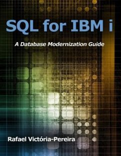 SQL for IBM I: A Database Modernization Guide - Victória-Pereira, Rafael