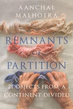 Remnants of Partition - Malhotra, Aanchal