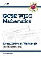 WJEC GCSE Maths Exam Practice Workbook: Intermediate (includes Answers) - CGP Books