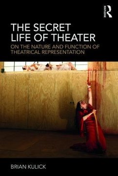 The Secret Life of Theater - Kulick, Brian