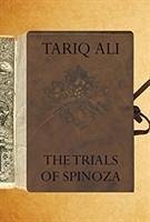 The Trials of Spinoza - Ali, Tariq