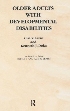 Older Adults with Developmental Disabilities - Lavin, Claire; Doka, Kenneth Older Adults with Developmental Disabilities - Lavin, Claire; Doka, Kenneth