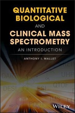 Quantitative Biological and Clinical Mass Spectrometry - Mallet, Anthony I
