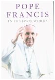 Pope Francis in his own Words