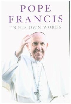 Pope Francis in his own Words - Schwietert Collazo, Julie