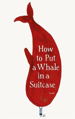 How to Put a Whale in a Suitcase - Guridi, Raul