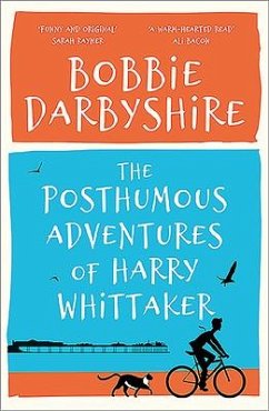 The Posthumous Adventures of Harry Whittaker - Darbyshire, Bobbie