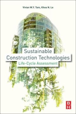 Sustainable Construction Technologies - Tam, Vivian Y.;Le, Khoa N.