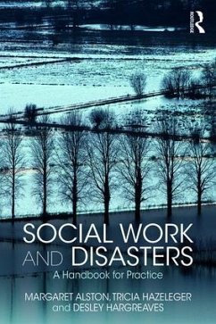 Social Work and Disasters - Alston, Margaret (University of Newcastle, Australia); Hazeleger, Tricia; Hargreaves, Desley