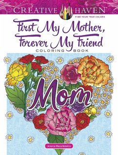 Creative Haven First My Mother, Forever My Friend Coloring Book - Mazurkiewicz, Jessica