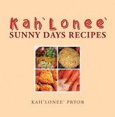 Kah'Lonee' Sunny Days Recipes (eBook, ePUB)