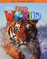 Our World 3: Grammar Workbook (British English) - National Geographic Learning; Koustaff, Lesley; Rivers, Susan
