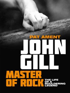 John Gill: Master of Rock (eBook, ePUB) - Ament, Pat