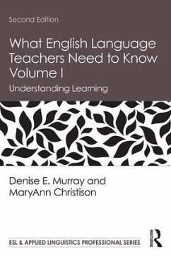 What English Language Teachers Need to Know Volume I - Murray, Denise E.;Christison, MaryAnn