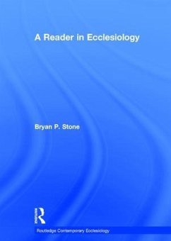 A Reader in Ecclesiology - Stone, Bryan P