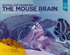 Paxinos and Franklin's the Mouse Brain in Stereotaxic Coordinates - Paxinos, George (Neuroscience Research Australia and The University ; Franklin, Keith B.J., MA, PhD (McGill University)
