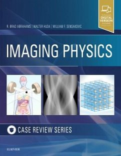 Imaging Physics Case Review - Abrahams, R Brad; Huda, Walter; Sensakovic, William F