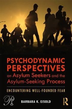 Psychodynamic Perspectives on Asylum Seekers and the Asylum-Seeking Process - Eisold, Barbara K. (Cardozo School of Law, Yeshiva University, New Y