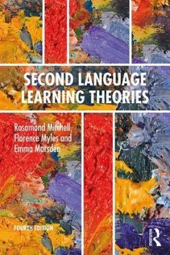 Second Language Learning Theories - Mitchell, Rosamond;Myles, Florence;Marsden, Emma