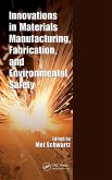 Innovations in Materials Manufacturing, Fabrication, and Environmental Safety