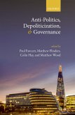 Anti-Politics, Depoliticization, and Governance (eBook, PDF)