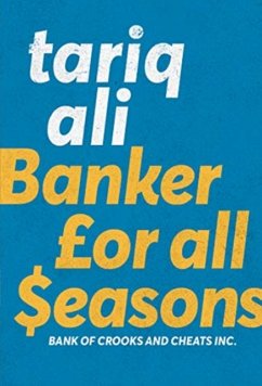 Banker for All Seasons: Bank of Crooks and Cheats Inc. - Ali, Tariq