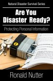 Are You Disaster Ready ? - Protecting Your Personal Information (Natural Disaster Survival Series, #4) (eBook, ePUB)