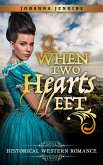 When Two Hearts Meet - Clean Historical Western Romance (eBook, ePUB)